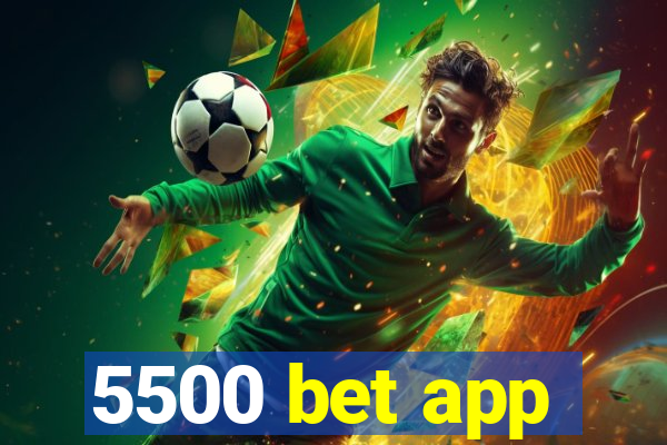 5500 bet app